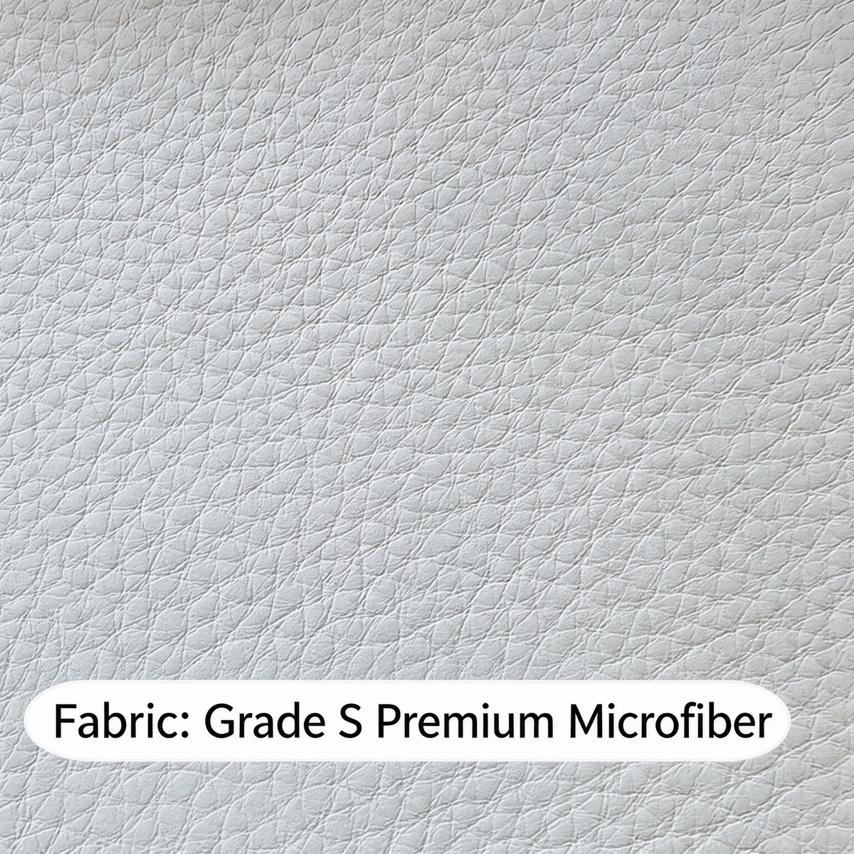 Fabric: Grade S Premium Microfiber